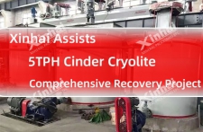 Xinhai Assists 5TPH Cinder Cryolite Comprehensive Recovery Project